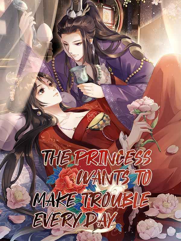 The Princess Wants to Make Trouble Every Day manhua